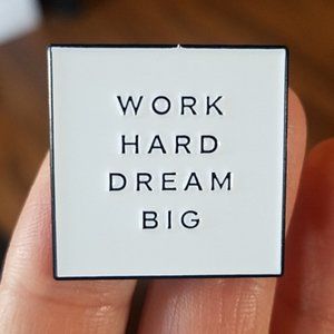 *2 for $13* Work Hard Dream Big Hustler Pin